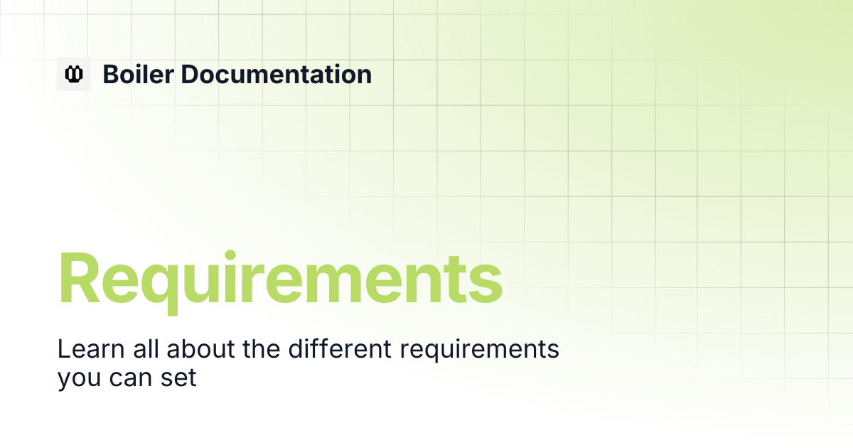 Requirements | Boiler Documentation